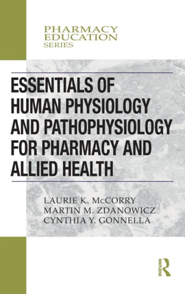 Essentials of Human Physiology and Pathophysiology for Pharmacy and Allied Health Pharmacy Education Series