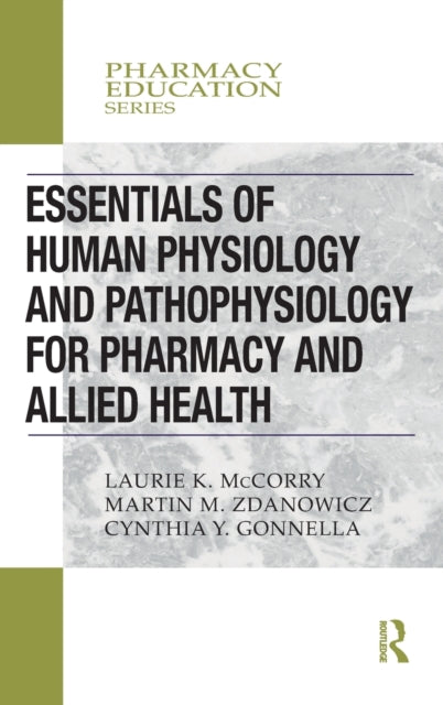 Essentials of Human Physiology and Pathophysiology for Pharmacy and Allied Health Pharmacy Education Series