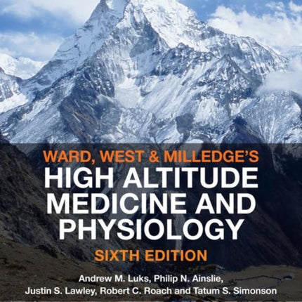 Ward, Milledge and West’s High Altitude Medicine and Physiology