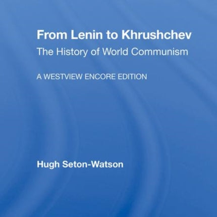 From Lenin To Khrushchev: The History Of World Communism