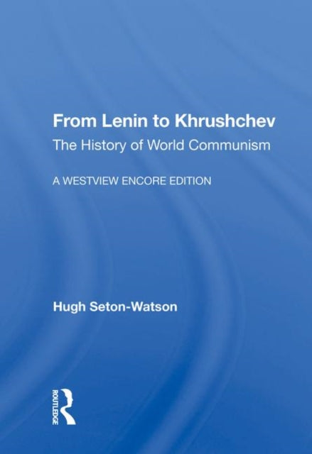 From Lenin To Khrushchev: The History Of World Communism