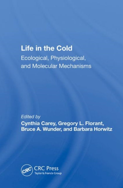 Life In The Cold Ecological Physiological And Molecular Mechanisms