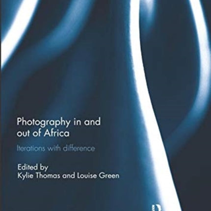 Photography in and out of Africa: Iterations with Difference