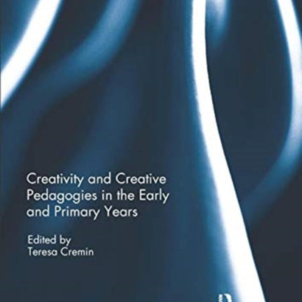 Creativity and Creative Pedagogies in the Early