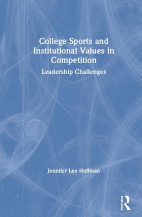 College Sports and Institutional Values in Competition