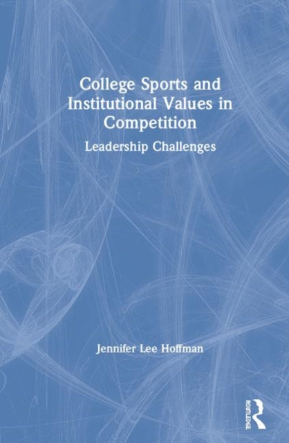 College Sports and Institutional Values in Competition