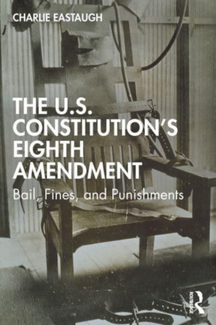 The U.S. Constitutions Eighth Amendment