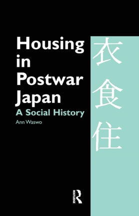 Housing in Postwar Japan  A Social History