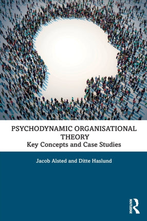 Psychodynamic Organisational Theory Key Concepts