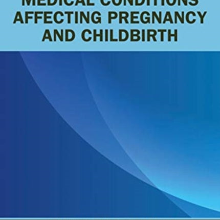 Medical Conditions Affecting Pregnancy and