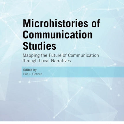 Microhistories of Communication Studies Mapping