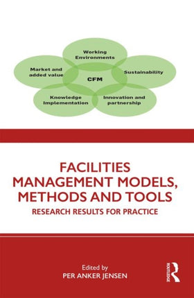 Facilities Management Models Methods and Tools