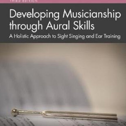 Developing Musicianship through Aural Skills