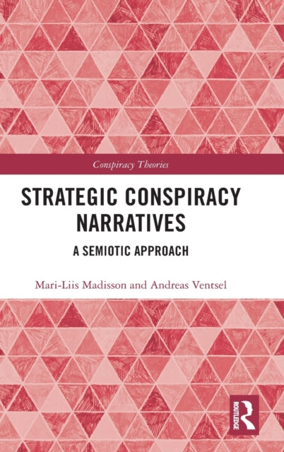 Strategic Conspiracy Narratives A Semiotic Approach Conspiracy Theories