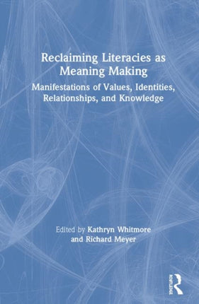 Reclaiming Literacies as Meaning Making