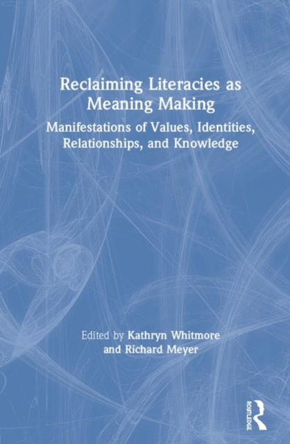 Reclaiming Literacies as Meaning Making