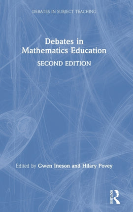 Debates in Mathematics Education Debates in Subject Teaching