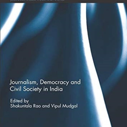 Journalism Democracy and Civil Society in India