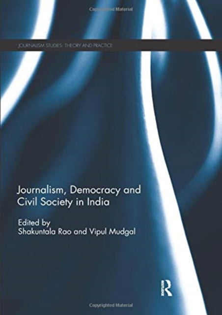 Journalism Democracy and Civil Society in India