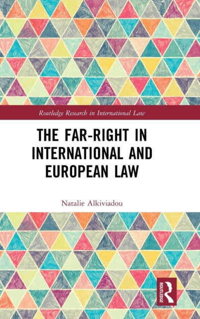 The FarRight in International and European Law Routledge Research in International Law