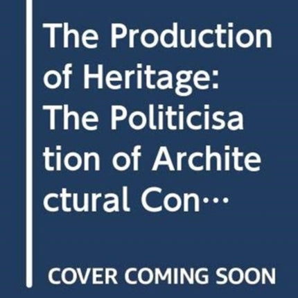 The Production of Heritage