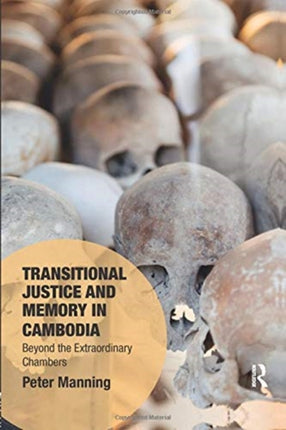 Transitional Justice and Memory in Cambodia