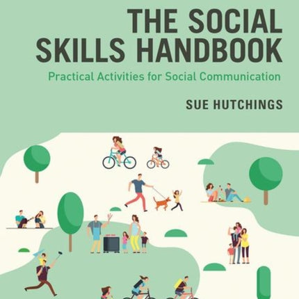 The Social Skills Handbook Practical Activities for Social Communication