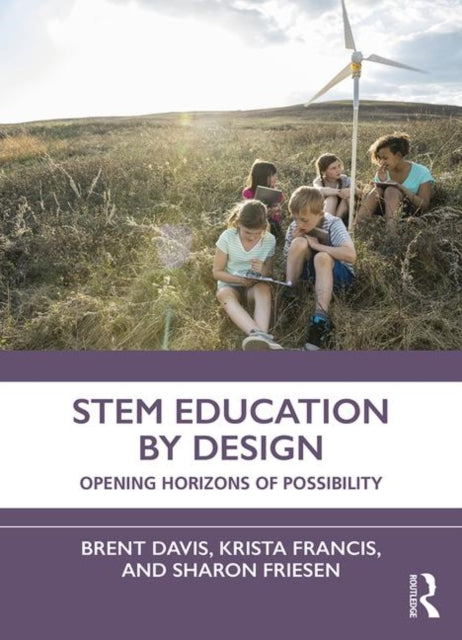 STEM Education by Design Opening Horizons of