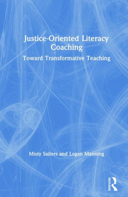 JusticeOriented Literacy Coaching Toward Transformative Teaching