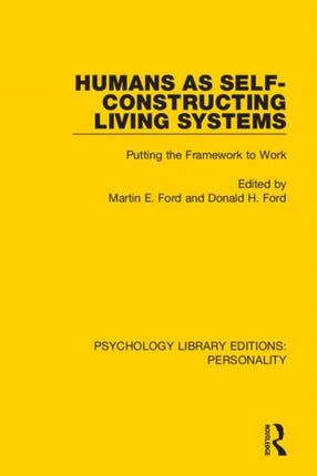 Humans as SelfConstructing Living Systems Putting the Framework to Work 7 Psychology Library Editions Personality