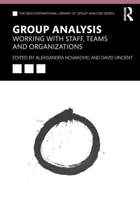 Group Analysis Working with Staff Teams and Organizations