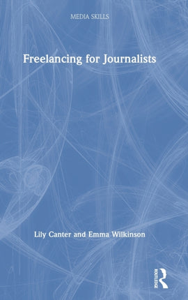 Freelancing for Journalists Media Skills