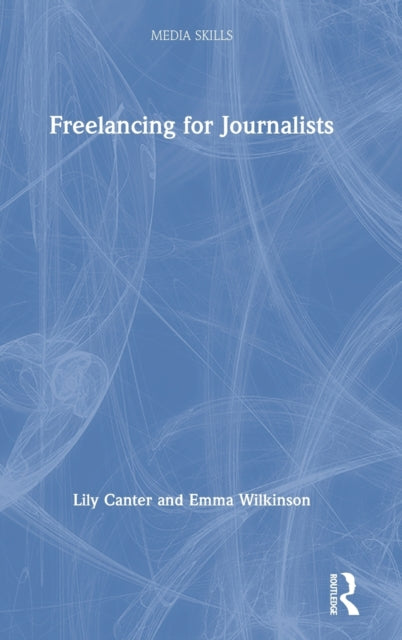 Freelancing for Journalists Media Skills