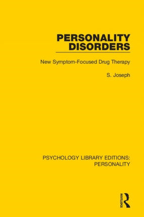 Personality Disorders New SymptomFocused Drug Therapy 9 Psychology Library Editions Personality