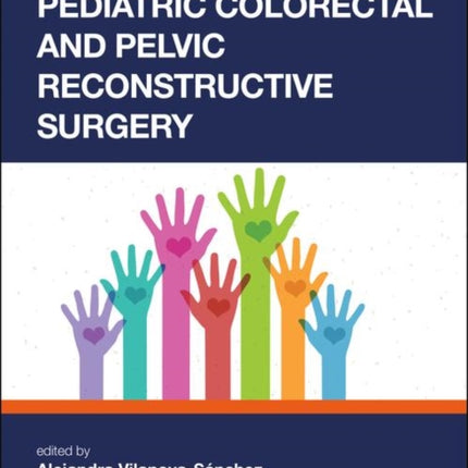 Pediatric Colorectal and Pelvic Reconstructive Surgery