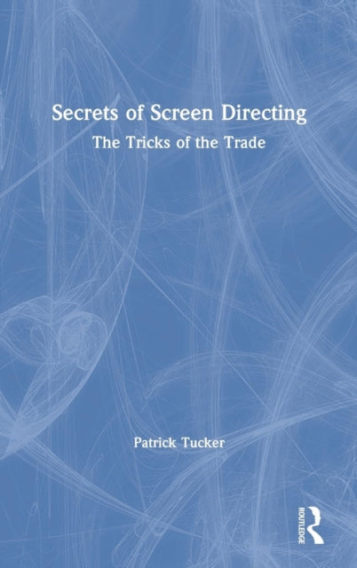 Secrets of Screen Directing The Tricks of the Trade
