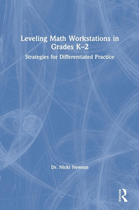 Leveling Math Workstations in Grades K2 Strategies for Differentiated Practice
