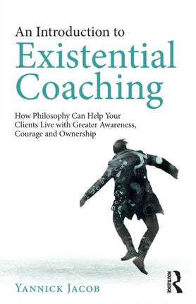 An Introduction to Existential Coaching How