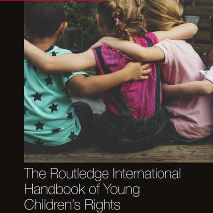 The Routledge International Handbook of Young Childrens Rights
