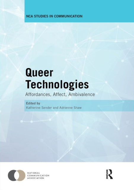 Queer Technologies Affordances Affect Ambivalence