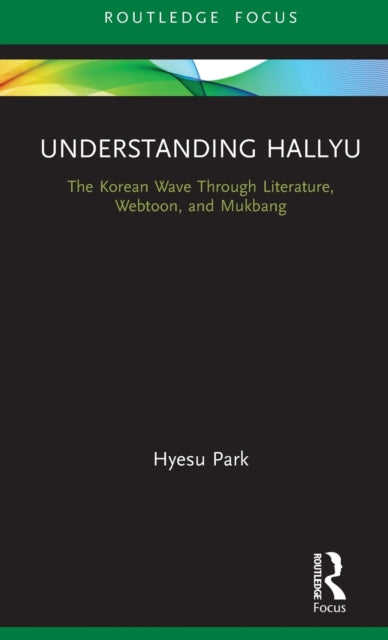 Understanding Hallyu The Korean Wave Through Literature Webtoon and Mukbang