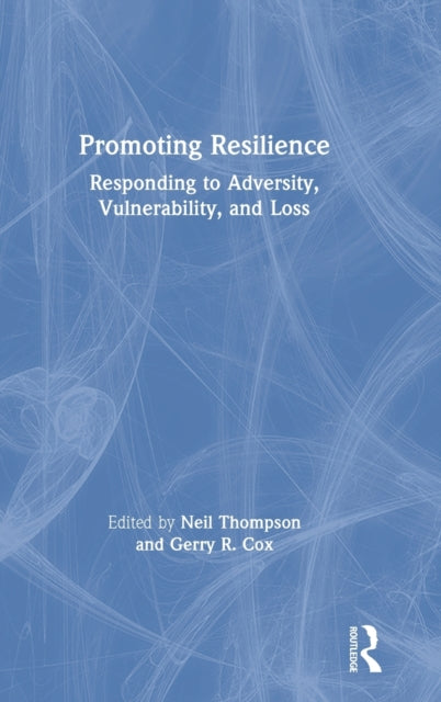 Promoting Resilience Responding to Adversity Vulnerability and Loss