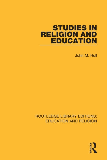 Studies in Religion and Education Routledge Library Editions Education and Religion