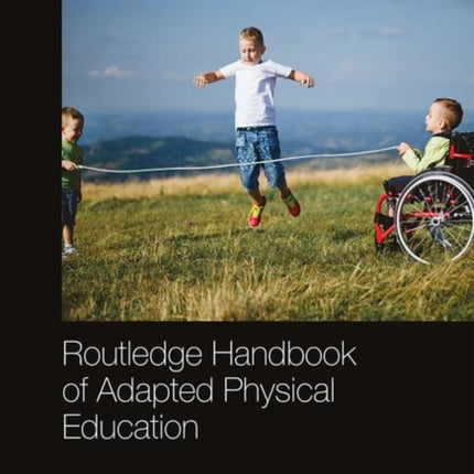 Routledge Handbook of Adapted Physical Education