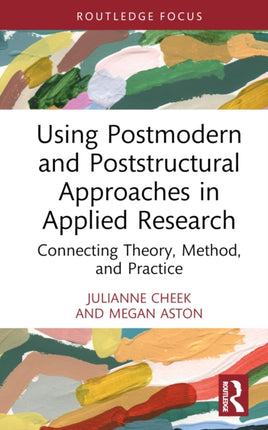 Using Postmodern and Poststructural Approaches in