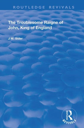 The Troublesome Raigne of John King of England