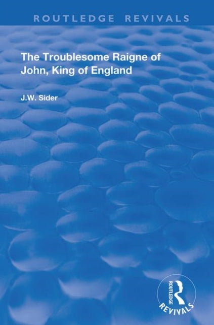The Troublesome Raigne of John King of England