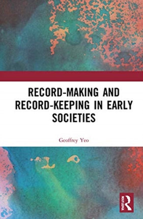 RecordMaking and RecordKeeping in Early Societies