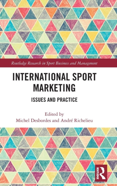 International Sport Marketing Issues and Practice Routledge Research in Sport Business and Management