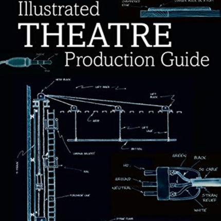Illustrated Theatre Production Guide